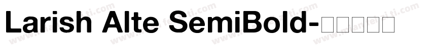 Larish Alte SemiBold字体转换
